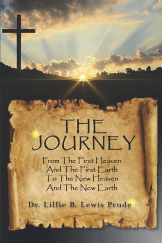 The Journey From the First Heaven and the First Earth to the New Heaven and the New Earth