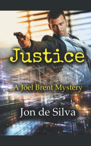 Justice A Joel Brent Mystery