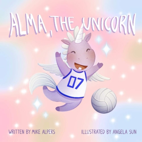 Alma, the Unicorn A Children's Book About The Power of Diversity In Sports