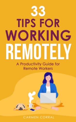 33 Tips for Working Remotely A Productivity Guide for Remote Workers