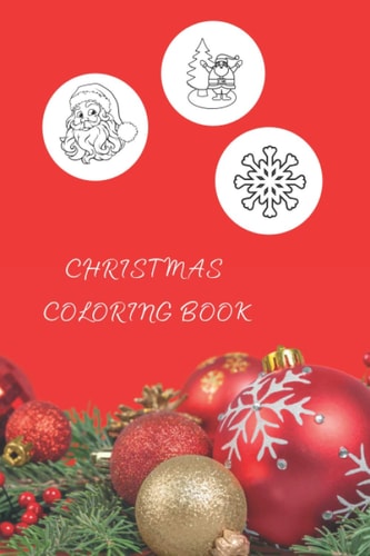 Christmas Coloring Book 6 X 9 Merry CHRISTMAS Kids Activities Coloring Book For Kids: Fun and Easy Designs