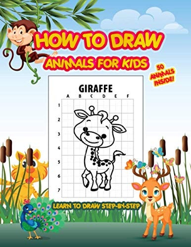 How To Draw Animals For Kids Learn To Draw Step-By-Step Kids Activity Books Age 2 - 10 - 50 Animals Drawing