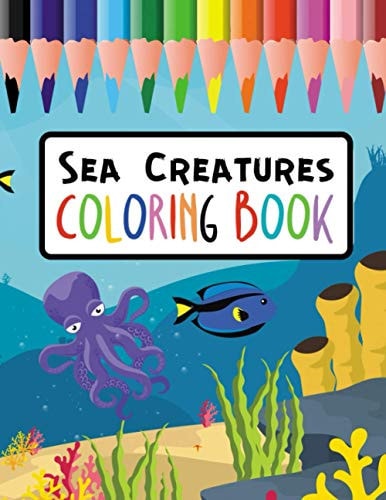 Sea Creatures Coloring Book 31 Cute Colouring Designs For Toddlers To Relieve Your Stress