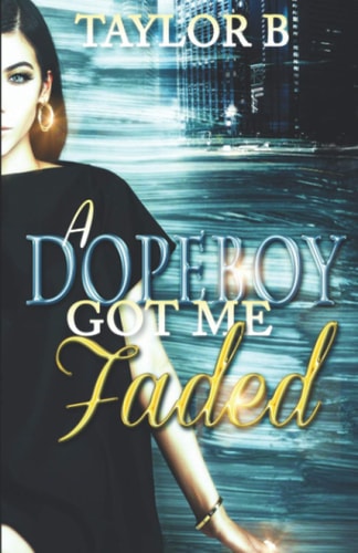 A Dope Boy Got Me Faded