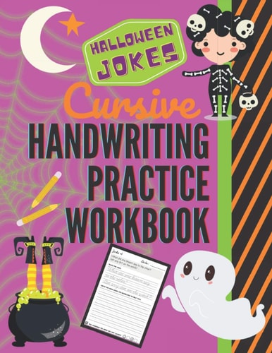 Halloween Jokes Cursive Handwriting Practice Workbook 101 Spooky Jokes to Practice Your Printing Penmanship for Kids in Second Third Fourth Grade and Up