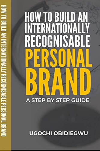 How to Build an Internationally Recognisable Personal Brand A Step by Step Guide
