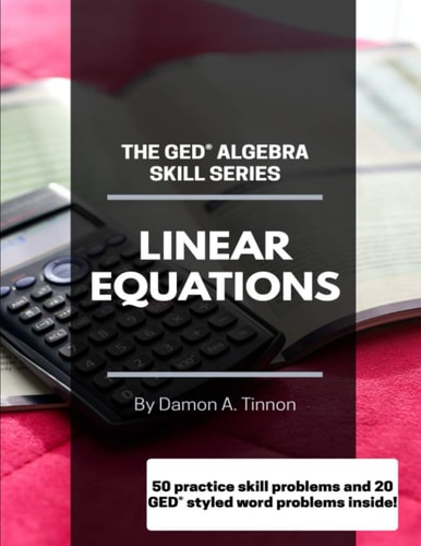 The GED Algebra Series Linear Equations