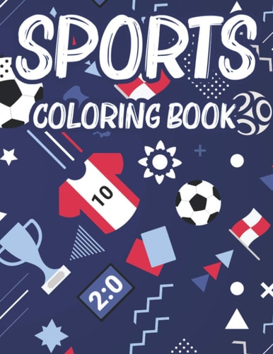 Sports Coloring Book Kids Coloring And Activity Pages, Sports-Themed Illustrations To Color And Trace With Fun Puzzles