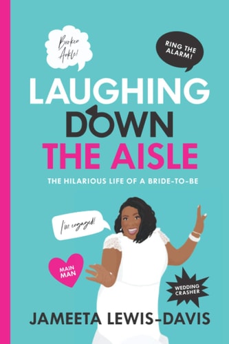 Laughing Down The Aisle The Hilarious Life of a Bride-to-Be