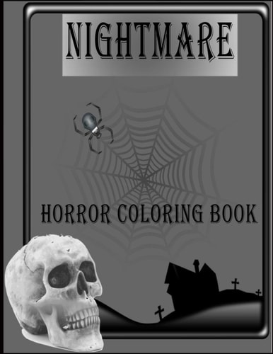 Nightmare Horror Coloring Book A Horror Coloring Book for Kids, Dark Fantasy Creatures, Zombie, Scary, Monsters, Evil Women