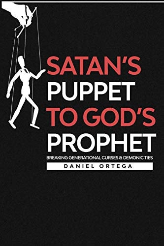 Satan's Puppet to Gods Prophet Breaking Curses and Demonic Ties