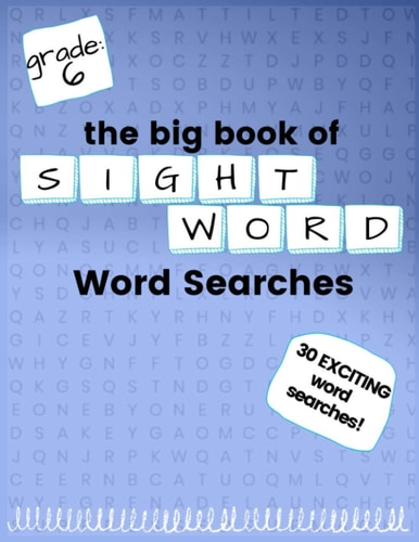 The Big Book of SIXTH GRADE "Sight Word" Word Searches "Sight Word" Word Search Workbook for Kids! Education is FUN!