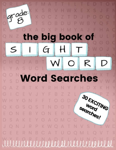 The Big Book of EIGHTH GRADE "Sight Word" Word Searches "Sight Word" Word Search Workbook for Kids! Education is FUN!