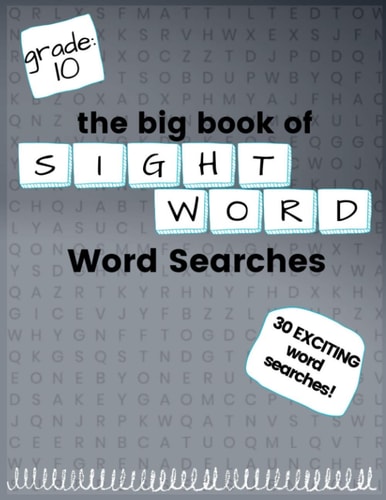 The Big Book of TENTH GRADE "Sight Word" Word Searches "Sight Word" Word Search Workbook for Kids! Education is FUN!