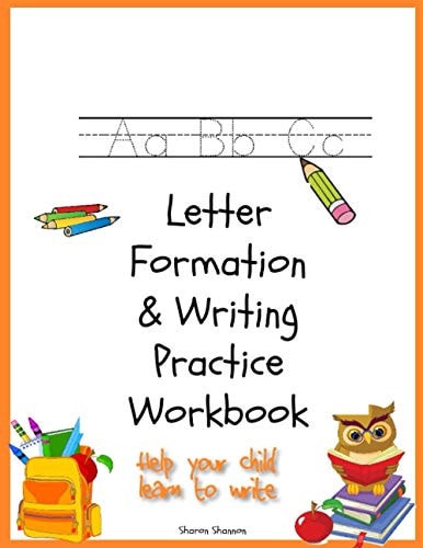 Letter Formation and Writing Practice Workbook: Help Your Child to Learn to Write Help Children to Develop Their Handwriting and Literacy Skills: Teach Your Child to Write the Alphabet: Back to School: Letter Tracing Activities for Kids