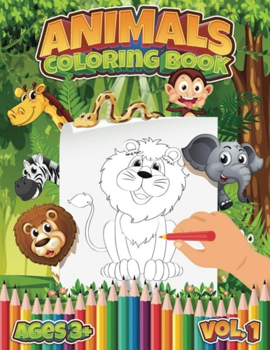 Animals Coloring Book Vol.1: For Kids Ages 3+