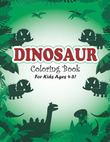 Dinosaur Coloring Book for Kids Ages 4-8! Little Dinosaur Coloring Book Perfect for Kids (volume 4)