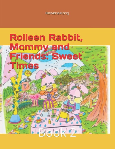 Rolleen Rabbit, Mommy and Friends Sweet Times: Book 2