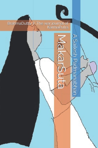 MakarSuta BrahmaDutta-II, The War Journal of KarmaPutra