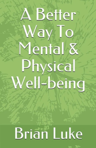 A Better Way To Mental & Physical Well-being