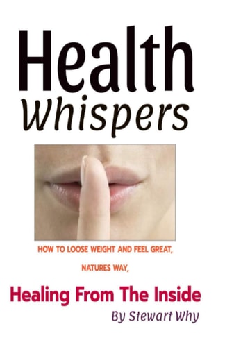 Health Whispers Don't Diet, Eat Right. Loose Weight and Feel Great Natures Way, Without Feeling Hungry