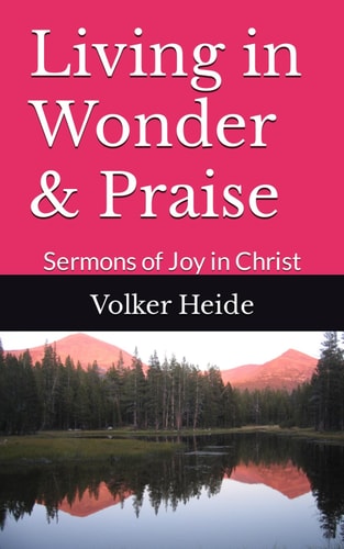 Living in Wonder and Praise Sermons of Joy in Christ
