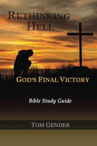 Rethinking Hell: God's Final Victory Bible Study Guide