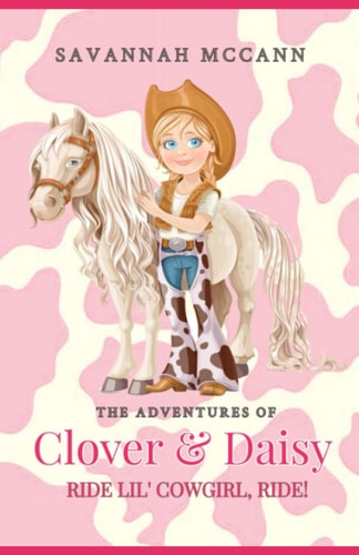 Adventures of Clover & Daisy Ride Lil' Cowgirl, Ride!
