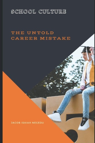 School Culture The Untold Career Mistake