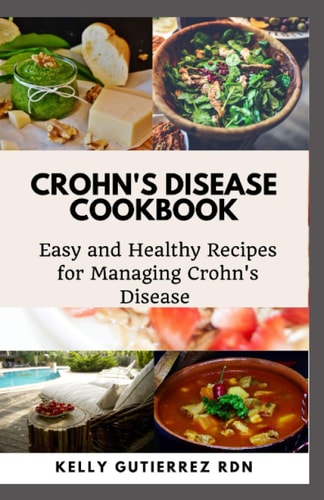 Crohn's Disease Cookbook Easy and Healthy Recipes for Managing Crohn's Disease