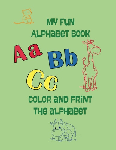 My Fun Alphabet Book Color and Print the Alphabet