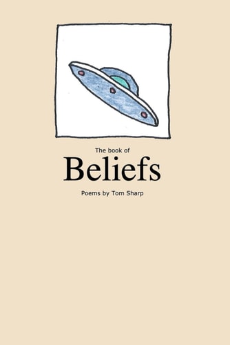 The Book of Beliefs Poems by Tom Sharp