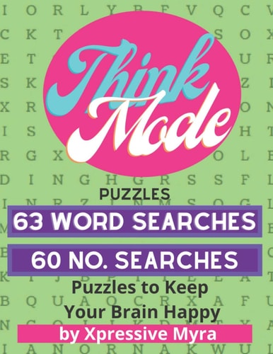 Think Mode Puzzles Features 63 Word Searches and 60 Number Searches Puzzle Books for Adults and Teens who Love Some Quiet Time for Brain Fun