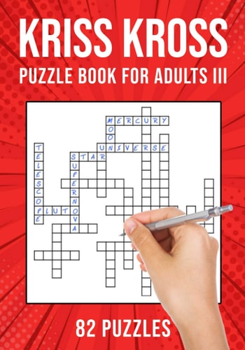 Kriss Kross Puzzle Book for Adults III Criss Cross Crossword Activity Book 82 Puzzles