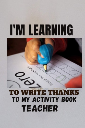 I'm Learning to Write Thanks to My Activity Book (teacher) Activity Book for Children: Ideal Document for Children to Study During the Start of the School Year and Even on Holiday. from 3 to 5 Years Old