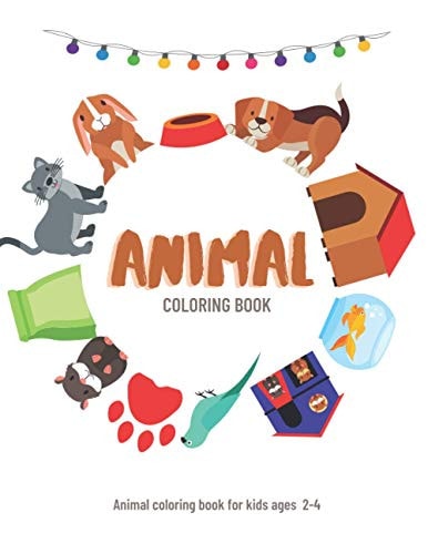 Animal Coloring Book for Kids Ages 2-4 Animal Coloring Book for Kids Activities for Toddlers, Preschoolers