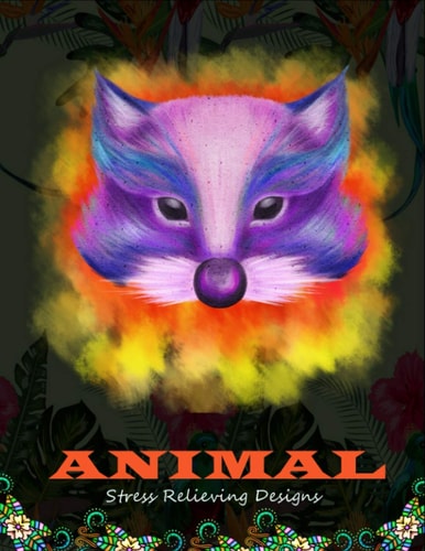 Animal Stress Relieving Designs An Adult Coloring Book with Elephants, Owls, Horses, Cats, and Many More!