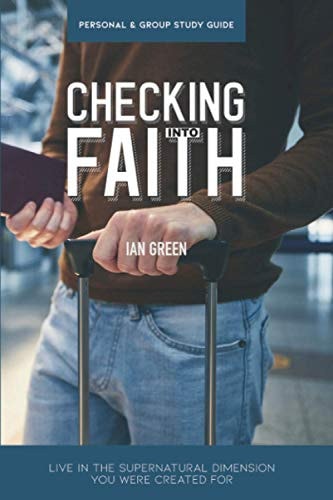 Checking Into Faith Live in the Supernatural Dimension You Were Created For