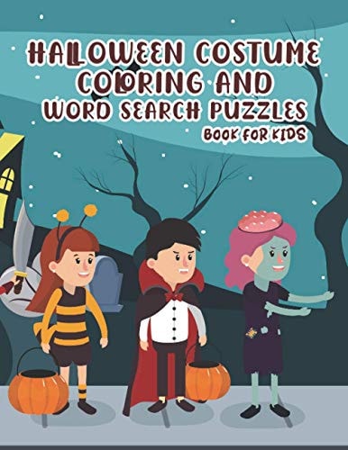 Halloween Costume Coloring and Word Search Puzzles Book for Kids Include 25 Word Search Puzzles For Children Age 6-9, Coloring Costume, Children Halloween Costume and Help Your Kids be Creative, Fun Activity Book this Holiday