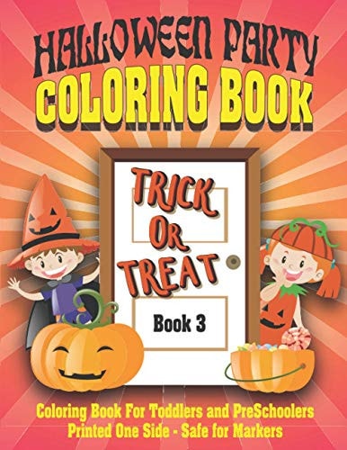 Halloween Party Coloring Book 3 Halloween Party Coloring Book For Kids: 50 Pages (Printed On One Side-Safe For Markers)