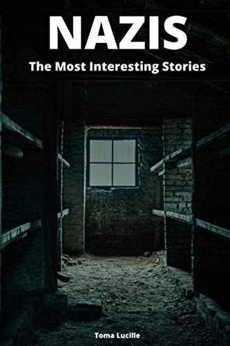Nazis The Most Interesting Stories