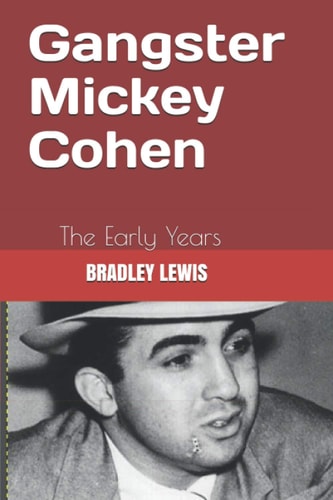 Gangster Mickey Cohen The Early Years