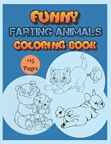 Funny Farting Animals Coloring Book Super Cute Farting Animals Coloring Book (+15 Pages) For Adults And Kids. Laugh And Joke Time. Stress Relieving And Relaxing Designs with Paisley Patterns. Format 8.5x11.