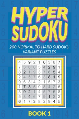 Hyper Sudoku 200 Normal to Hard Sudoku Variant Puzzles Book 1