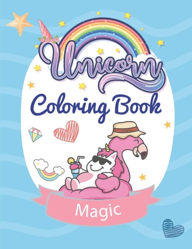 Unicorn Coloring Book Unicorn Coloring Book For Kids: Coloring Activity Book for Toddlers, Preschoolers, Girls / Large Size.