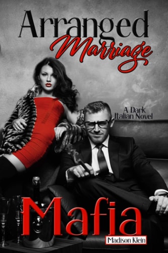 Arranged Marriage Mafia A Dark Italian Novel