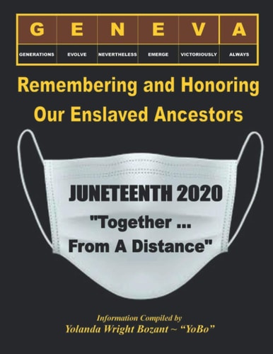 Remembering and Honoring Our Enslaved Ancestors - Juneteenth 2020 Together ... From A Distance