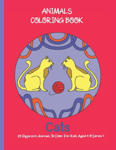 Animals Coloring Book 25 Different Animals to Color for Kids Aged 4-8 Series 1