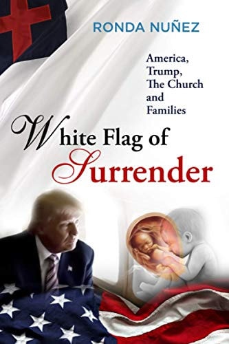 White Flag of Surrender America, Trump, The Church and Families