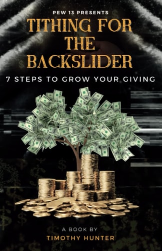 Tithing For The Backslider Who Can If God Can't?